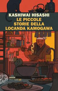 Le piccole storie della locanda Kamogawa, Kashiwai Hisashi, Einaudi 2024 Biblioteca Tione di Trento